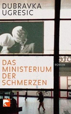 Dubravka Ugrešić, Dubravka Ugrešić (duplicate): Das Ministerium der Schmerzen (Paperback, German language, 2007, Berlin Taschenbuch Verlag)