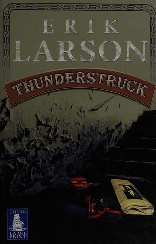 Erik Larson: Thunderstruck (2007, W.F. Howes)