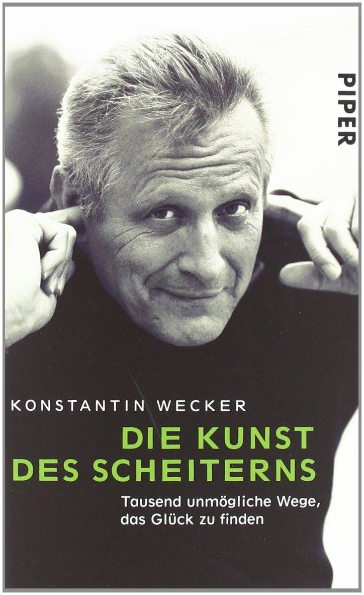 Konstantin Wecker: Die Kunst des Scheiterns (Paperback, german language, Piper)