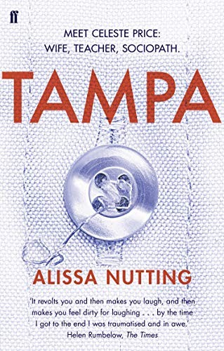 Alissa Nutting: Tampa (2014, Faber & Faber, Limited)