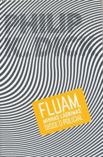 Philip K. Dick (duplicate entry): Fluam, Minhas Lagrimas, Disse O Policial (Paperback, Aleph)