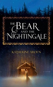 Katherine Arden: The Bear and the Nightingale (Thorndike Press Large Print Peer Picks) (2017, Thorndike Press Large Print)