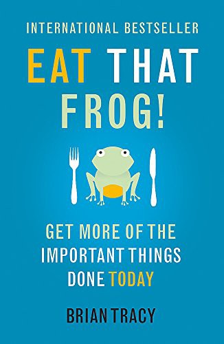 Brian Tracy: Eat That Frog (Paperback, 2013, imusti, Hodder Paperbacks)