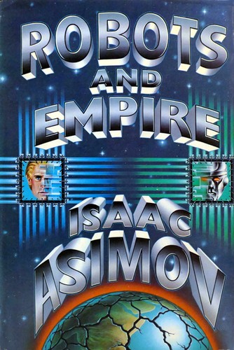 Isaac Asimov: Robots and Empire (1985, Doubleday)