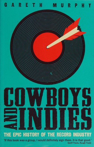 Gareth Murphy: Cowboys and Indies (2015, Serpent's Tail Limited)