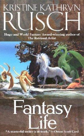 Kristine Kathryn Rusch: Fantasy life (2003, Pocket Star Books)