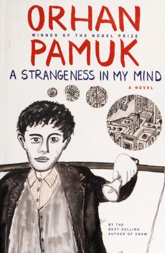 Orhan Pamuk: A strangeness in my mind (2015, Alfred A. Knopf)