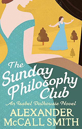 Alexander McCall Smith: The Sunday Philosophy Club (Paperback, Abacus, imusti)