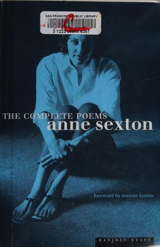 Anne Sexton: The complete poems (1999, Houghton Mifflin)