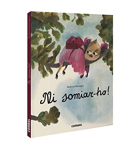 Beatrice Alemagna, Bel Olid Baez: Ni somiar-ho! (Hardcover, Combel Editorial)