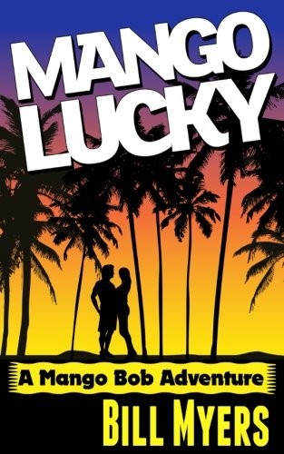 Bill Myers: Mango Lucky (Paperback, Small Town Publishing)