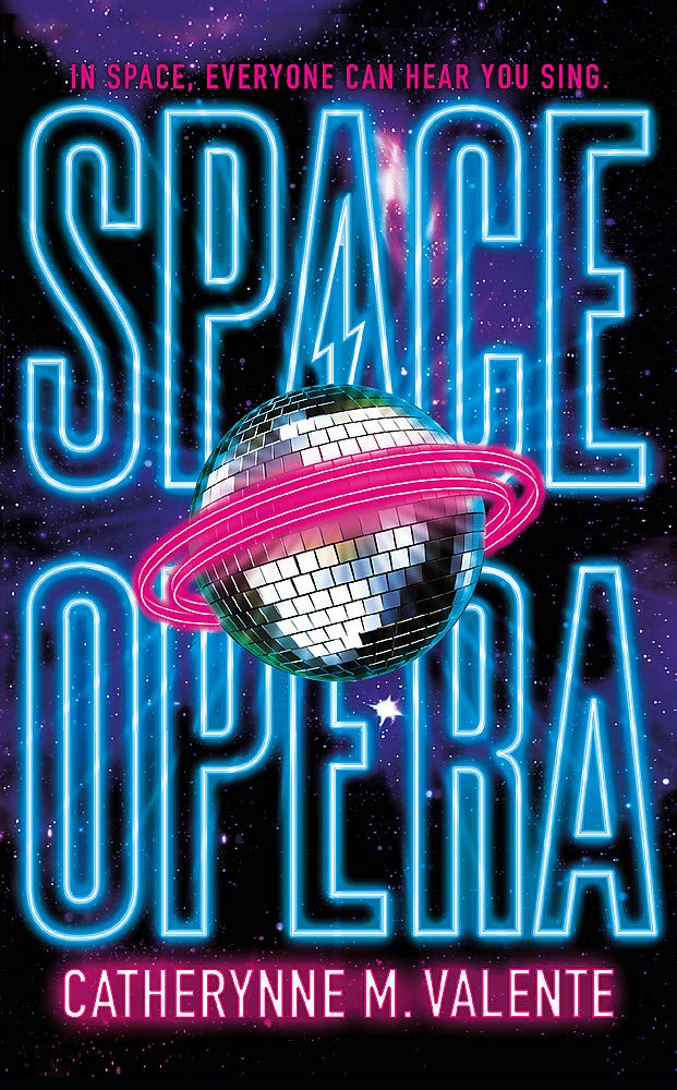 Catherynne M. Valente: Space Opera (Paperback, 2018, Saga Press)