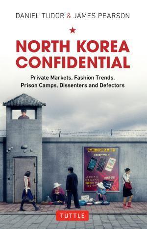 Daniel Tudor, James Pearson: North Korea Confidential (2015)
