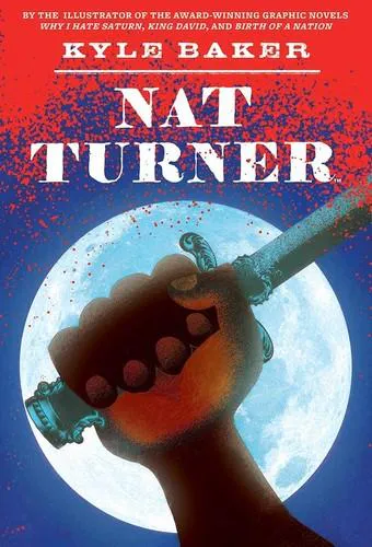 Kyle Baker: Nat Turner (2008)