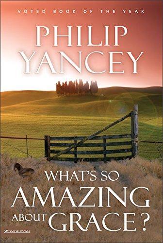 Philip Yancey: What's So Amazing About Grace? (1997, Zondervan)
