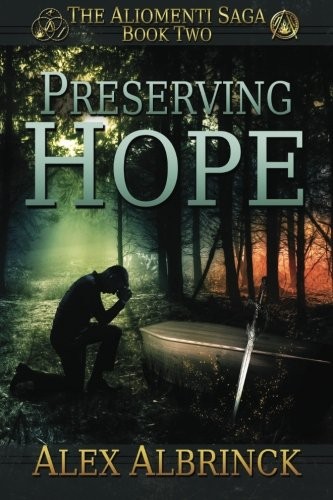 Alex Albrinck: Preserving Hope (Paperback, CreateSpace Independent Publishing Platform)