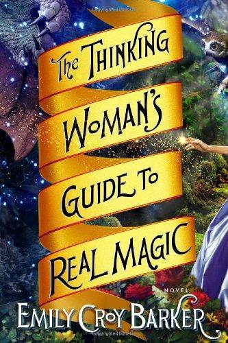 Emily Croy Barker: The Thinking Woman's Guide to Real Magic