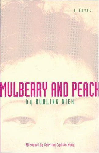 Hualing Nieh Engle: Mulberry and Peach (1998)