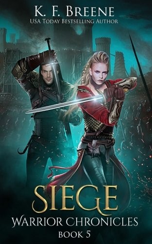 K.F. Breene: Siege (Warrior Chronicles #5) (Volume 5) (2016, CreateSpace Independent Publishing Platform)