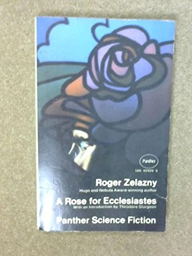 Roger Zelazny: A rose for Ecclesiastes (1969, Panther)