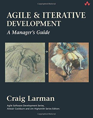 Craig Larman: Agile and Iterative Development: A Manager's Guide (2003)