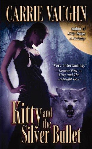 Carrie Vaughn: Kitty and the Silver Bullet (Paperback, Grand Central Publishing)