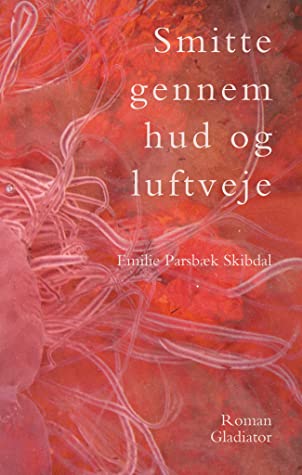 Emilie Parsbæk Skibdal: Smitte gennem hud og luftveje (Danish language, Forlaget Gladiator)