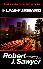 Robert J. Sawyer: Flashforward (2009, Doherty Associates, LLC, Tom)