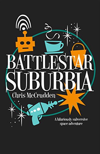 Chris McCrudden: Battlestar Suburbia (Paperback, Farrago)