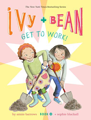 Annie Barrows, Sophie Blackall: Ivy and Bean Get to Work! (Hardcover, Chronicle Books)