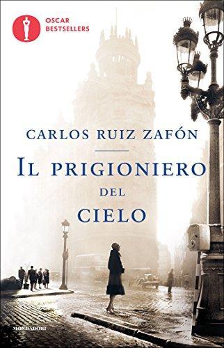 Carlos Ruiz Zafón: Il prigioniero del cielo (Italian language, 2016)