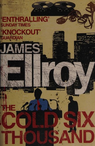 James Ellroy: Cold Six Thousand (2010, Penguin Random House)