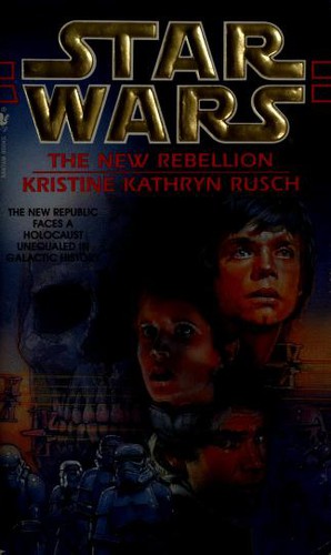 Kristine Kathryn Rusch: Star Wars: The New Rebellion (Paperback, Spectra)