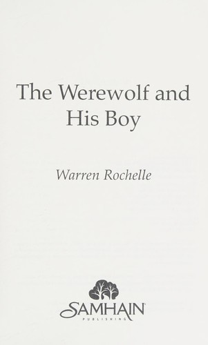 Warren Rochelle: The werewolf and his boy (2016, Samhain Publishing, Ltd.)