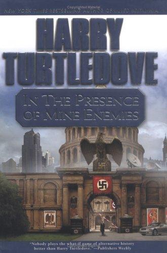 Harry Turtledove: In the presence of mine enemies (2004, New American Library)