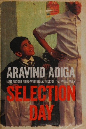 Aravind Adiga: Selection day (2017)
