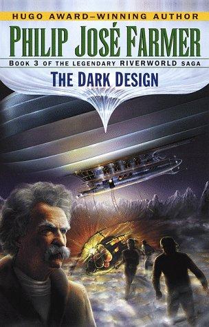 Philip José Farmer, Philip José Farmer: The Dark Design (Riverworld, #3) (1998, Ballantine Pub. Group, Del Rey)