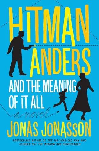 Jonas Jonasson: Hitman Anders and the meaning of it all (2016)