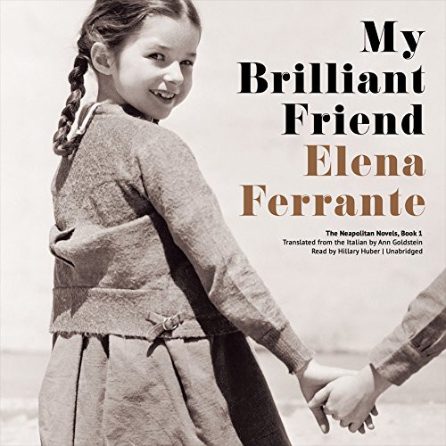 Elena Ferrante: My Brilliant Friend (AudiobookFormat, Blackstone Audio, Inc.)