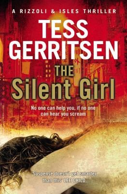 Tess Gerritsen: The Silent Girl
            
                Rizzoli  Isles (2012, Transworld Publishers Ltd)