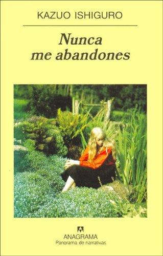 Kazuo Ishiguro: Nunca Me Abandones (Paperback, Spanish language, Anagrama)