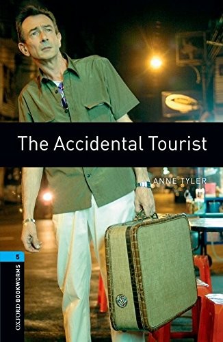 Anne Tyler: The Accidental Tourist (Oxford Bookworms Library: Human Interest) (Oxford University Press)