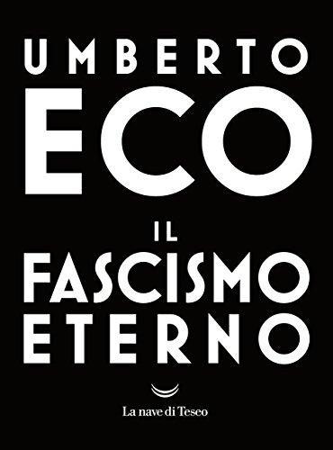 Umberto Eco: Il fascismo eterno (Italian language, 2018)