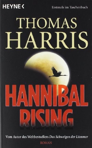 Thomas Harris: Hannibal Rising (Paperback, German language, 2008, Wilhelm Heyne Verlag, Heyne Verlag)