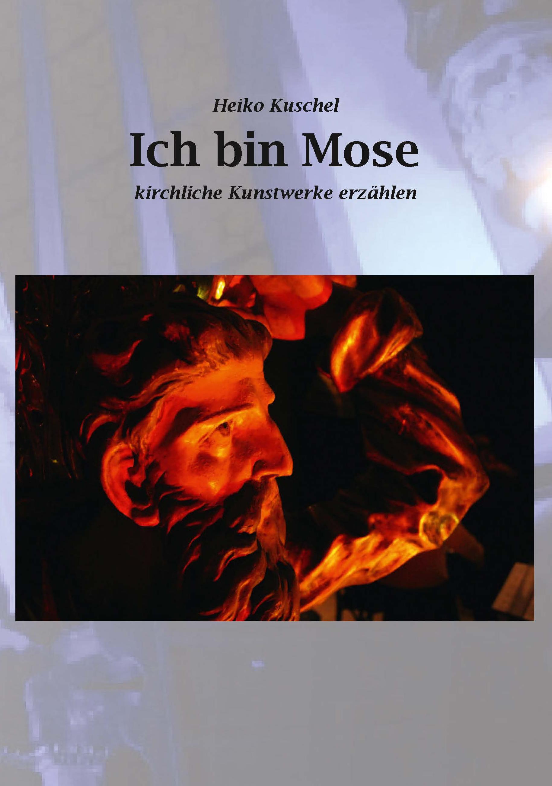 Heiko Kuschel: Ich bin Mose (Paperback, Deutsch language, BoD - Books on Demand)