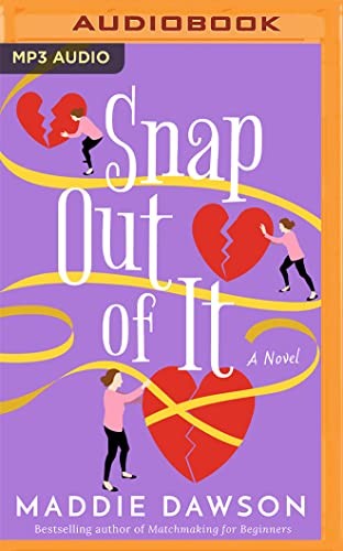 Maddie Dawson, Joyce Bean: Snap Out of It (AudiobookFormat, 2023, Brilliance Audio)