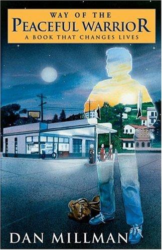 Dan Millman: Way of the peaceful warrior (2000, H.J. Kramer, New World Library)