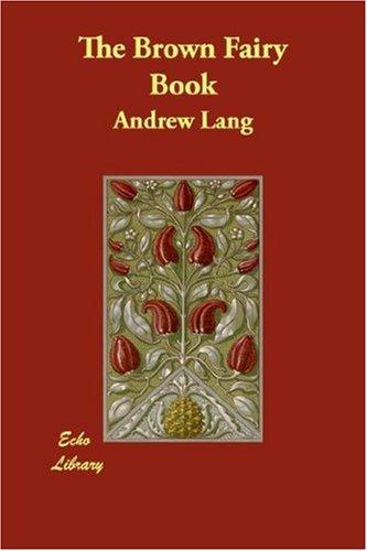 Andrew Lang: The Brown Fairy Book (Paperback, 2007, Echo Library)