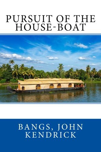 John Kendrick Bangs, Sir Angels: Pursuit of the House-Boat (Paperback, Createspace Independent Publishing Platform)