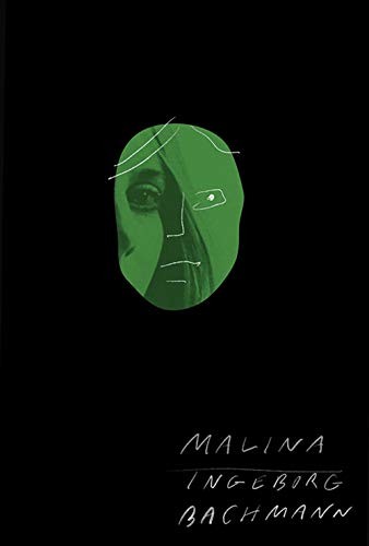 Rachel Kushner, Rachel Kushner, Bachmann, Ingeborg, Ingeborg Bachmann, Philip Boehm: Malina (Paperback, 2019, New Directions)